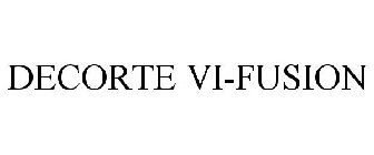 DECORTE VI-FUSION