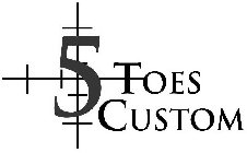 5 TOES CUSTOM