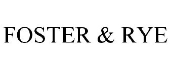 FOSTER & RYE