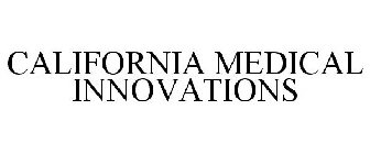 CALIFORNIA MEDICAL INNOVATIONS