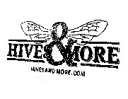 HIVES&MORE HIVES AND MORE.COM