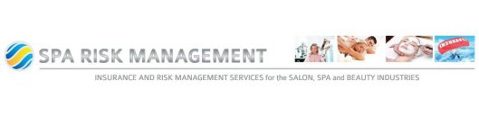 SPA RISK MANAGEMENT INSURANCE AND RISK MANAGEMENT SERVICES FOR THE SALON, SPA AND BEAUTY INDUSTRIES