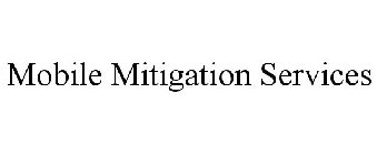 MOBILE MITIGATION SERVICES