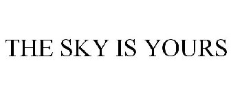 THE SKY IS YOURS