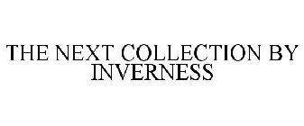 THE NEXT COLLECTION BY INVERNESS