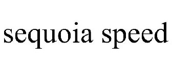 SEQUOIA SPEED