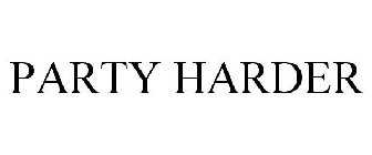 PARTY HARDER