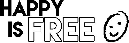HAPPY IS FREE