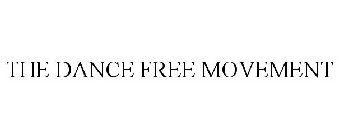 THE DANCE FREE MOVEMENT