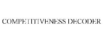 COMPETITIVENESS DECODER