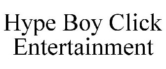 HYPE BOY CLICK ENTERTAINMENT