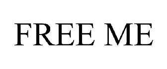 FREE ME