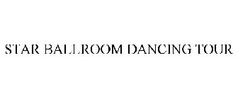 STAR BALLROOM DANCING TOUR