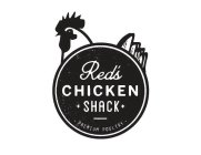 RED'S CHICKEN SHACK PREMIUM POULTRY