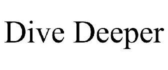 DIVE DEEPER