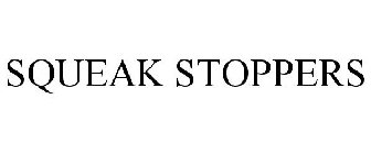 SQUEAK STOPPERS