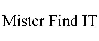 MISTER FIND IT