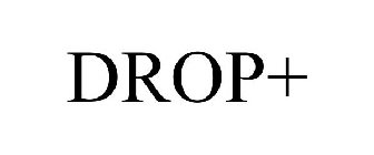DROP+