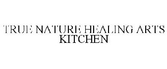 TRUE NATURE HEALING ARTS KITCHEN