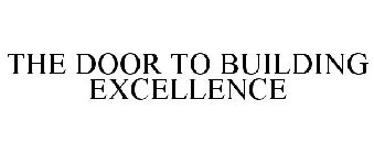 THE DOOR TO BUILDING EXCELLENCE