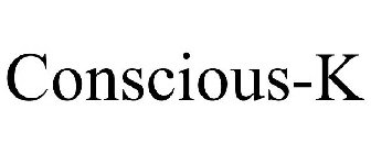 CONSCIOUS-K