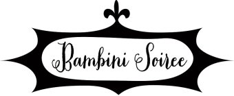 BAMBINI SOIREE