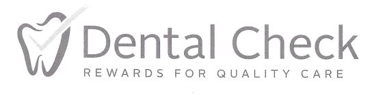 DENTAL CHECK REWARDS FOR QUALITY CARE