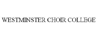 WESTMINSTER CHOIR COLLEGE