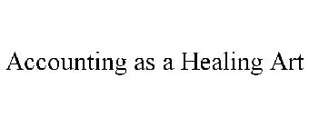 ACCOUNTING AS A HEALING ART
