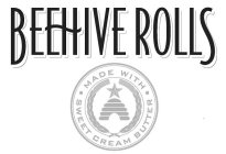 BEEHIVE ROLLS · MADE WITH · SWEET CREAM BUTTERBUTTER