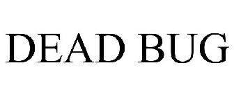 DEAD BUG