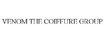 VENOM THE COIFFURE GROUP