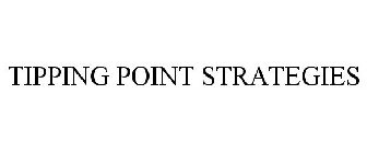 TIPPING POINT STRATEGIES