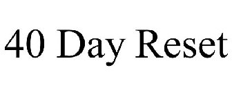 40 DAY RESET