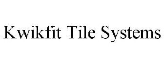 KWIKFIT TILE SYSTEMS