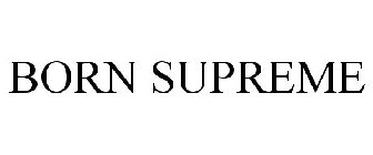 BORN SUPREME