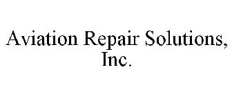 AVIATION REPAIR SOLUTIONS, INC.