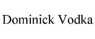 DOMINICK VODKA