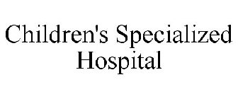CHILDREN'S SPECIALIZED HOSPITAL