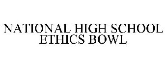 NATIONAL HIGH SCHOOL ETHICS BOWL