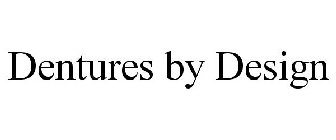 DENTURES BY DESIGN