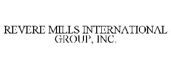 REVERE MILLS INTERNATIONAL GROUP, INC.