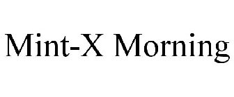 MINT-X MORNING
