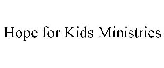 HOPE FOR KIDS MINISTRIES
