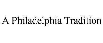 A PHILADELPHIA TRADITION