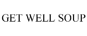 GET WELL SOUP
