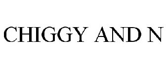 CHIGGY AND N