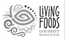 LIVING FOODS GOURMET MARKET & CAFE