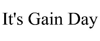 IT'S GAIN DAY