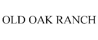 OLD OAK RANCH